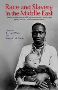 Race and Slavery in the Middle East: Histories of Trans-Saharan Africans in 19th-Century Egypt, Sudan, and the Ottoman Mediterranean