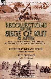 Recollections of the Siege of Kut & After