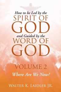 How to Be Led By the Spirit of God and Guided By the Word of God