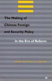 The Making of Chinese Foreign and Security Policy in the Era of Reform