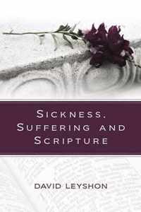 Sickness, Suffering and Scripture