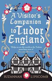 A Visitor's Companion to Tudor England