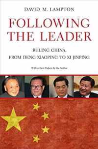 Following the Leader  Ruling China, from Deng Xiaoping to Xi Jinping