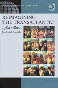 Reimagining the Transatlantic, 1780-1890