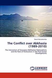 The Conflict over Abkhazia (1989-2010)