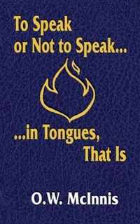 To Speak or Not to Speak...in Tongues, That Is