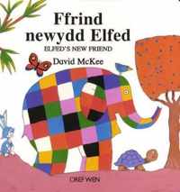 Ffrind Newydd Elfed / Elfed's New Friend