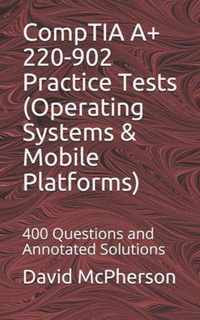 CompTIA A+ 220-902 Practice Tests (Operating Systems & Mobile Platforms)