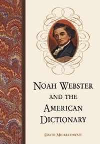 Noah Webster And The American Dictionary