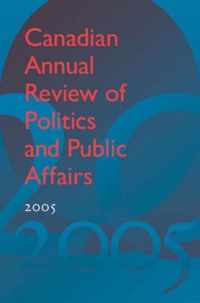 Canadian Annual Review of Politics and Public Affairs, 2005