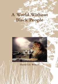 A World Without Black People