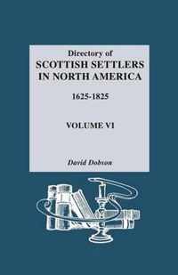 Directory of Scottish Settlers in North America, 1625-1825. Volume VI