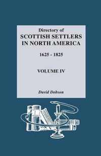 Directory of Scottish Settlers in North America, 1625-1825. Volume IV