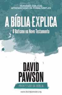 A BIBLIA EXPLICA O Batismo no Novo Testamento