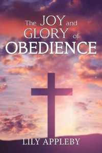 The Joy and Glory of Obedience