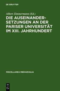 Die Auseinandersetzungen an Der Pariser Universitat Im XIII. Jahrhundert