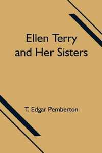 Ellen Terry and Her Sisters