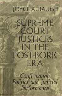 Supreme Court Justices in the Post-Bork Era