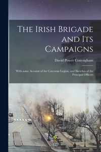 The Irish Brigade and Its Campaigns