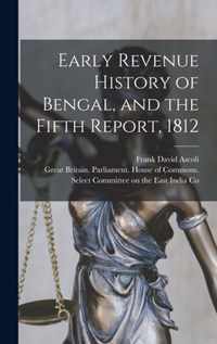 Early Revenue History of Bengal, and the Fifth Report, 1812