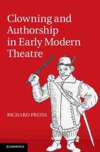 Clowning and Authorship in Early Modern Theatre