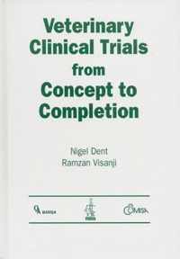 Veterinary Clinical Trials From Concept to Completion