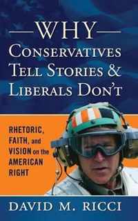 Why Conservatives Tell Stories and Liberals Don't