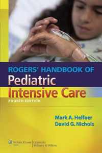 Rogers Handbook of Pediatric Intensive Care