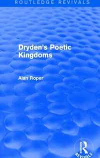 Dryden's Poetic Kingdoms (Routledge Revivals)