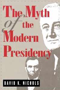 The Myth of the Modern Presidency