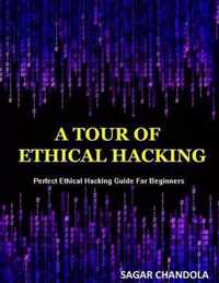 A Tour Of Ethical Hacking