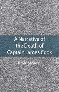 A Narrative of the Death of Captain James Cook