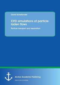 Cfd Simulations of Particle Laden Flows