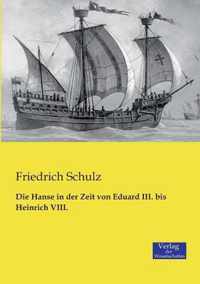 Die Hanse in der Zeit von Eduard III. bis Heinrich VIII.