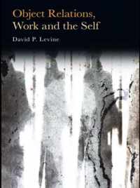 Object Relations, Work and the Self