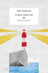 The Worlds of Carol Shields