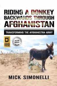 Riding a Donkey Backwards Through Afghanistan