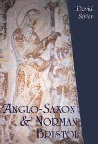 Anglo-Saxon and Norman Bristol