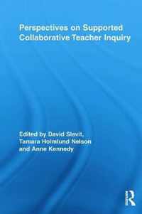 Perspectives on Supported Collaborative Teacher Inquiry