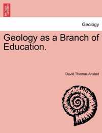 Geology as a Branch of Education.