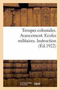 Troupes Coloniales. Avancement. Ecoles Militaires. Instruction