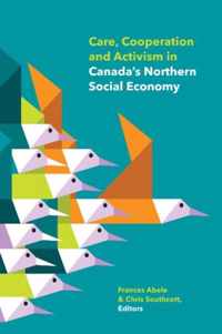 Care, Cooperation and Activism in Canada's Northern Social Economy