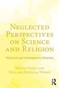 Neglected Perspectives on Science and Religion