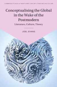 Conceptualising the Global in the Wake of the Postmodern