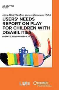 Users' Needs Report on Play for Children with Disabilities: Parents' and Children's Views