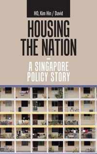 Housing the Nation - a Singapore Policy Story