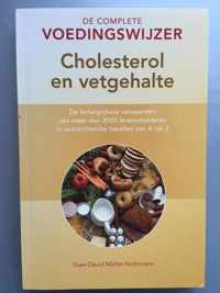 De complete voedingswijzer...Cholesterol en vetgehalte.