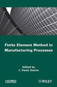 Finite Element Method in Manufacturing Processes