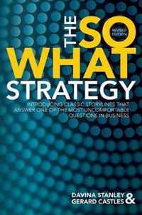 The So What Strategy Revised Edition