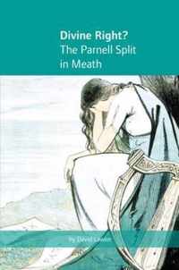 Divine Right? the Parnell Split in Meath